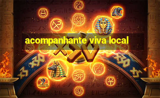 acompanhante viva local