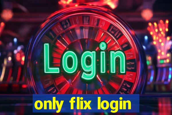 only flix login