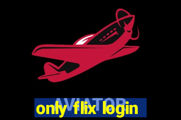 only flix login