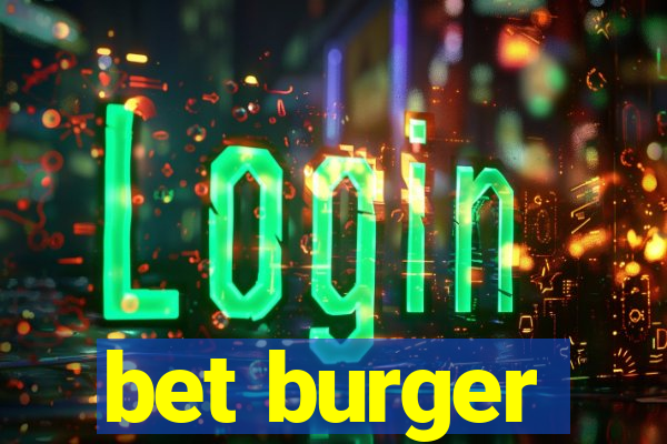 bet burger