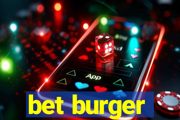 bet burger