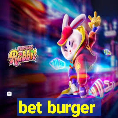 bet burger