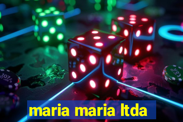 maria maria ltda