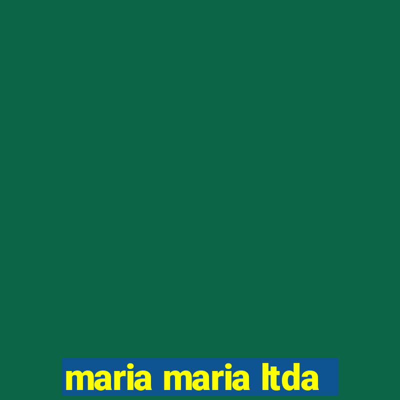 maria maria ltda