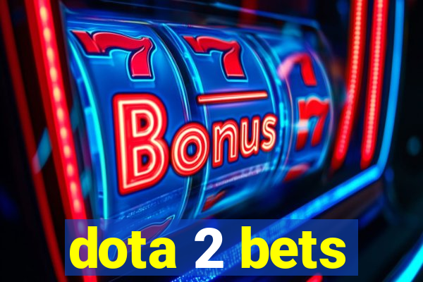 dota 2 bets