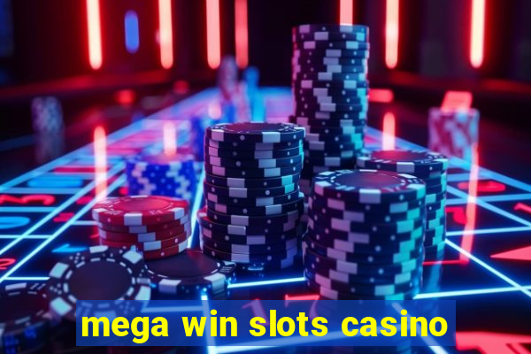 mega win slots casino