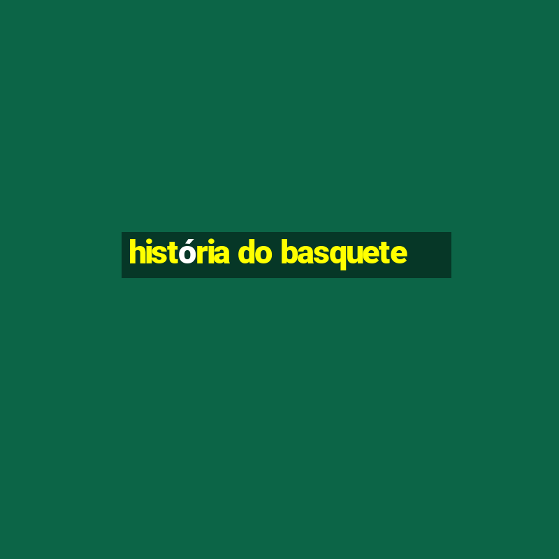 história do basquete