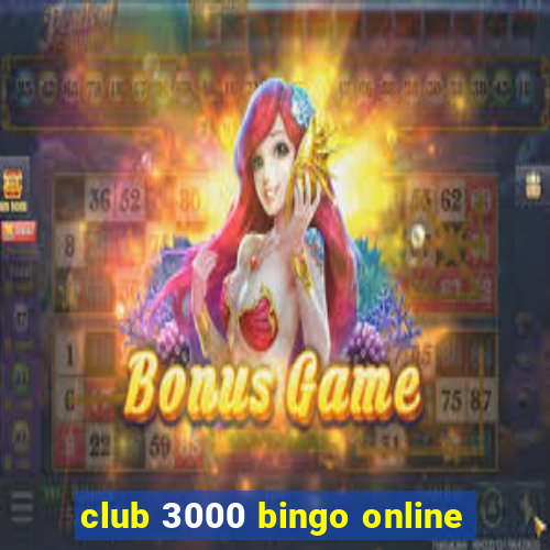 club 3000 bingo online