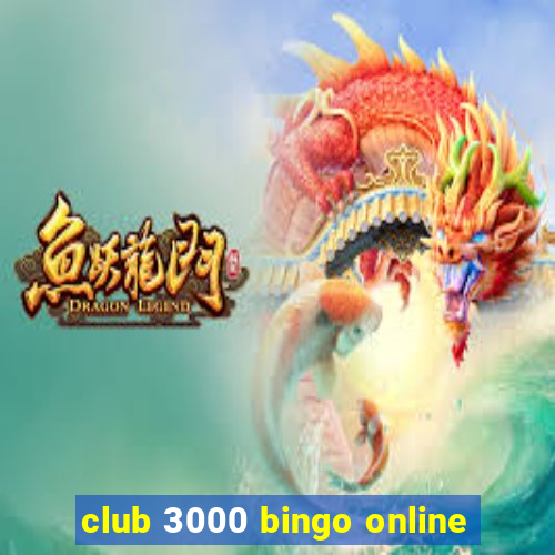 club 3000 bingo online