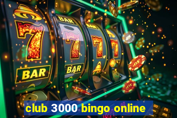 club 3000 bingo online