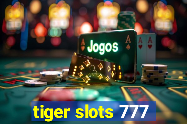 tiger slots 777