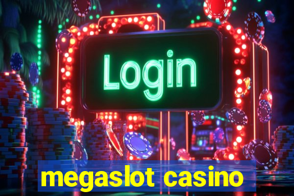 megaslot casino