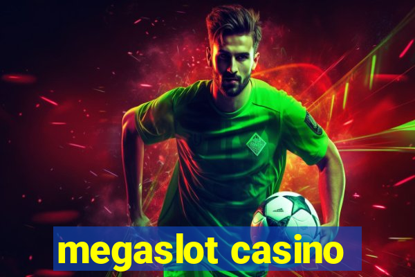 megaslot casino