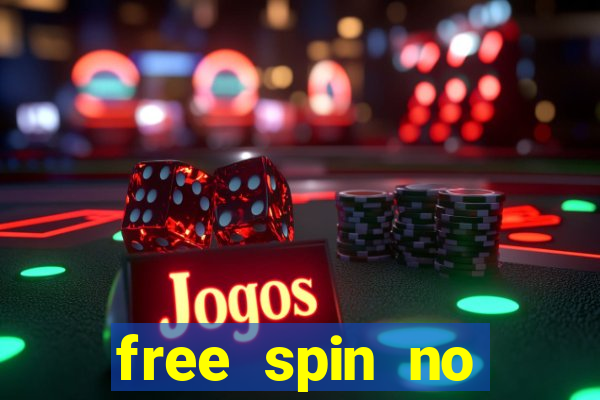 free spin no deposit casinos