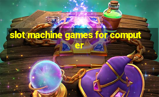 slot machine games for computer