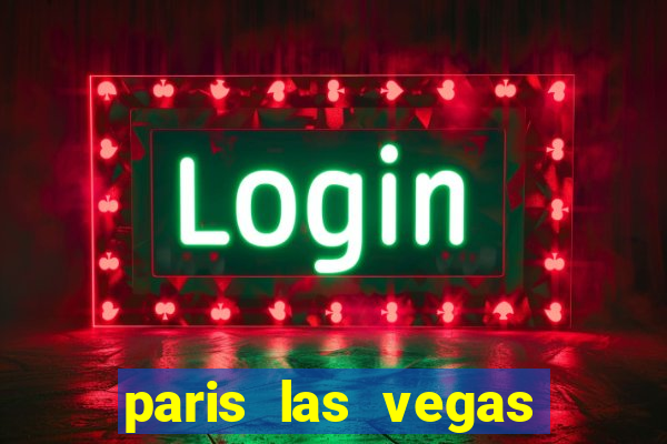 paris las vegas hotel and casino