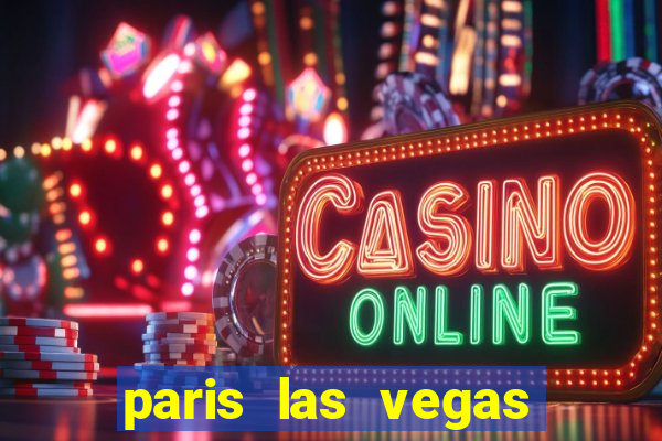 paris las vegas hotel and casino