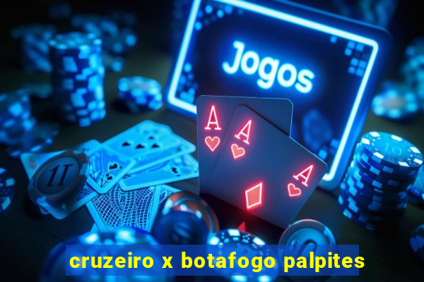 cruzeiro x botafogo palpites