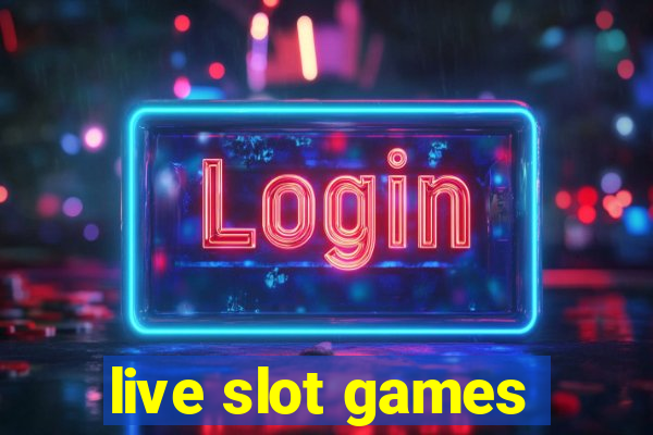 live slot games