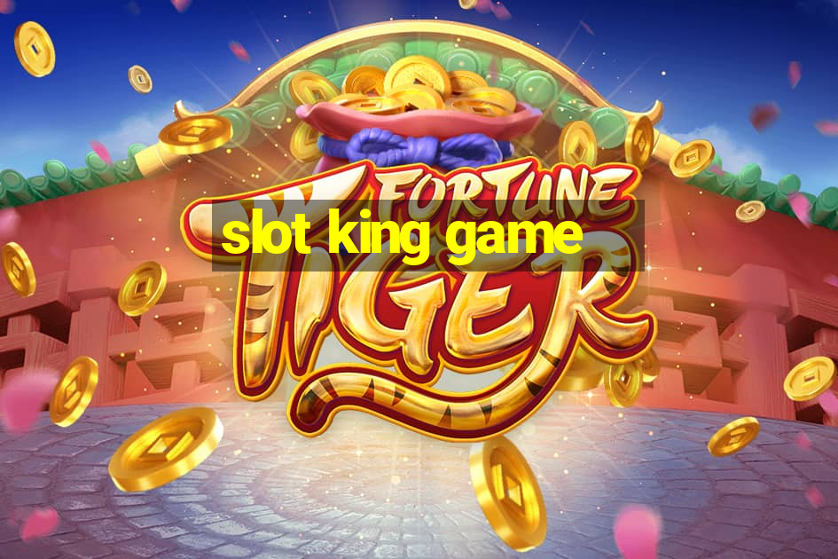 slot king game