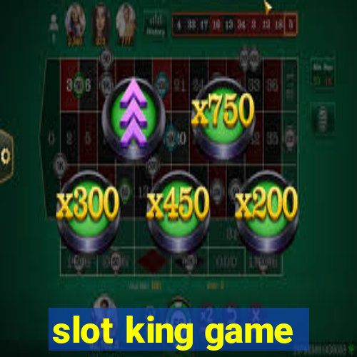 slot king game