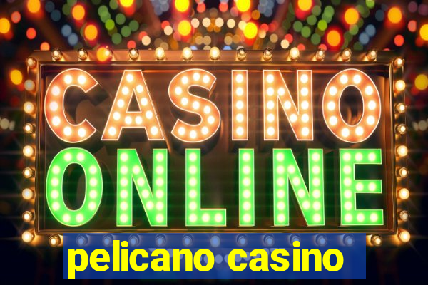 pelicano casino