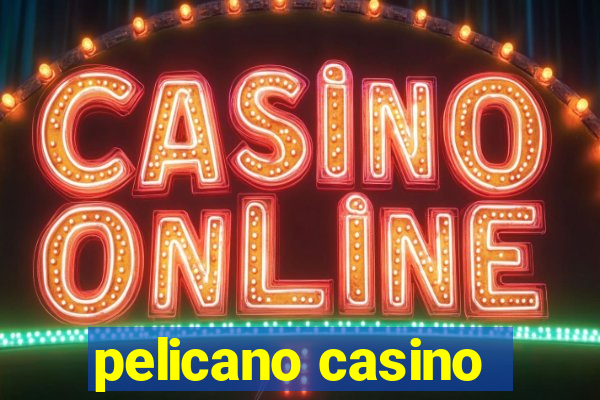 pelicano casino