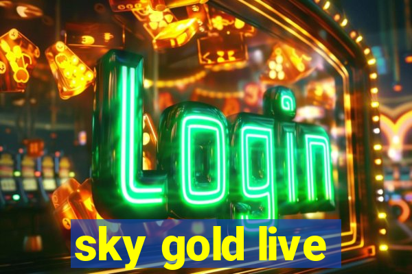 sky gold live