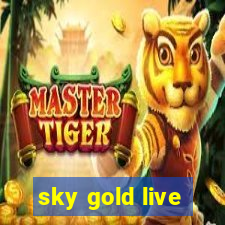 sky gold live