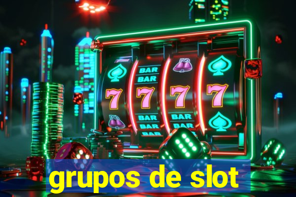 grupos de slot