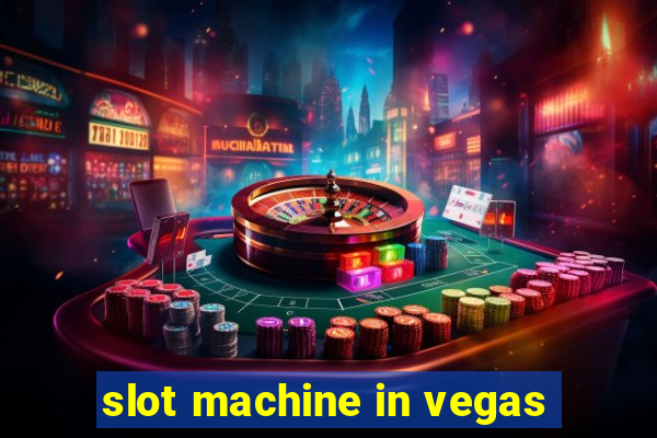 slot machine in vegas