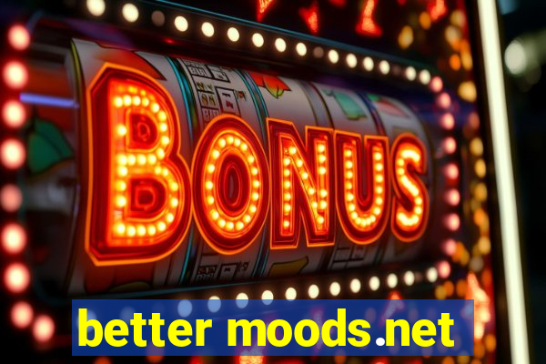 better moods.net