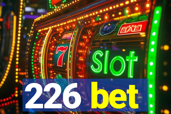 226 bet