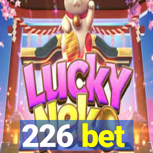 226 bet