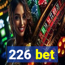 226 bet