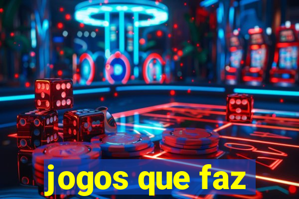 jogos que faz