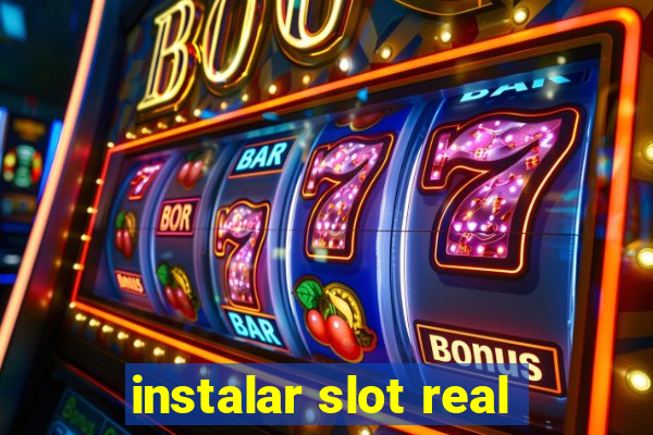 instalar slot real