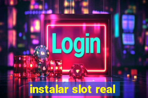 instalar slot real