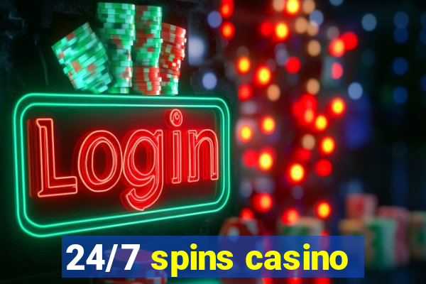 24/7 spins casino