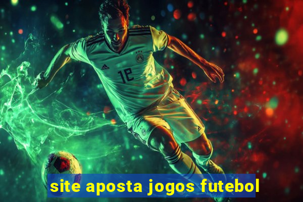 site aposta jogos futebol