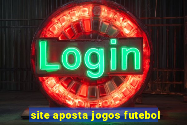 site aposta jogos futebol