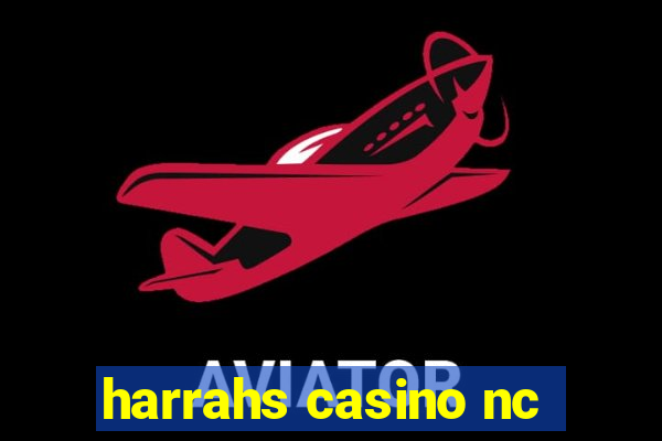 harrahs casino nc