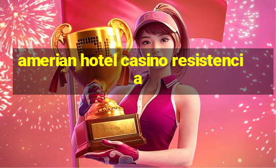 amerian hotel casino resistencia