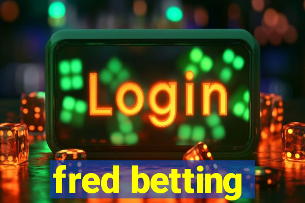 fred betting