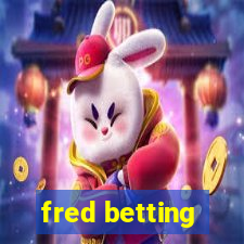 fred betting