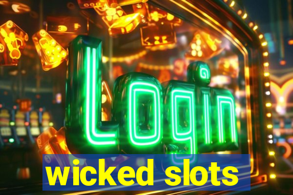 wicked slots