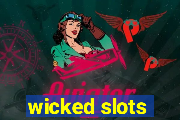 wicked slots