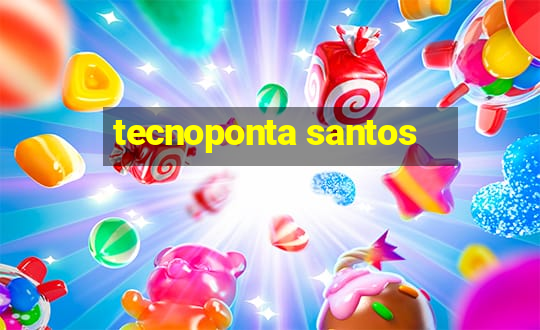 tecnoponta santos