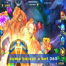 como baixar a bet 365