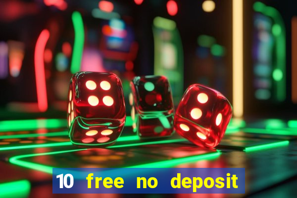 10 free no deposit bonus casino